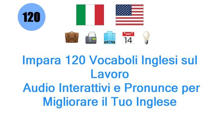 Impara 120 Vocaboli Inglesi sul Lavoro: Audio Interattivi e Pronunce per Migliorare il Tuo Inglese